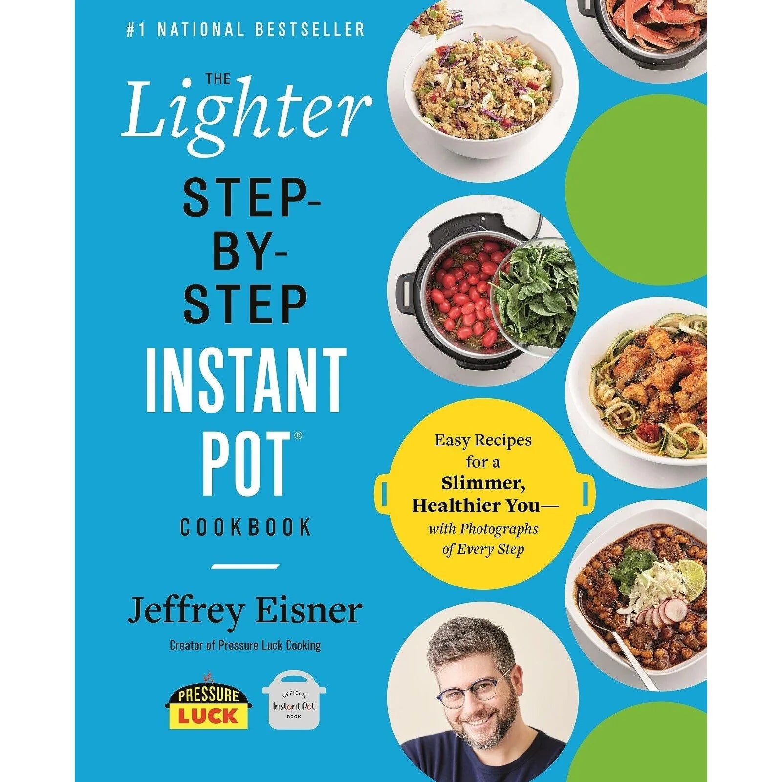The Lighter Step-By-Step Instant Pot Cookbook by Jeffrey Eisner - Paperback cookbook with 85 healthy photo-guided Instant Pot recipes