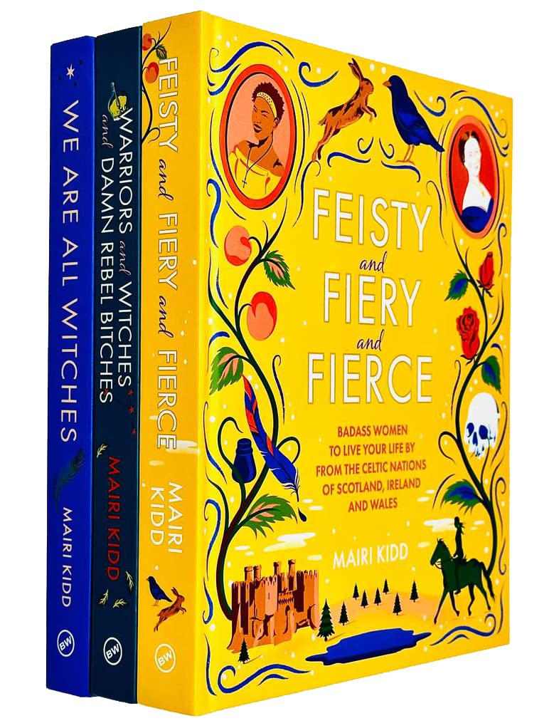 Mairi Kidd 3 Book Hardback Collection Set - Feisty and Fiery and Fierce, Warriors and Witches and Damn Rebel Bitches, We Are All Witches - Scottish & Celtic Women's History