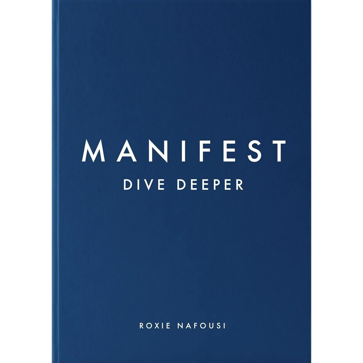 Manifest: Dive Deeper by Roxie Nafousi - Non Fiction Hardback front cover