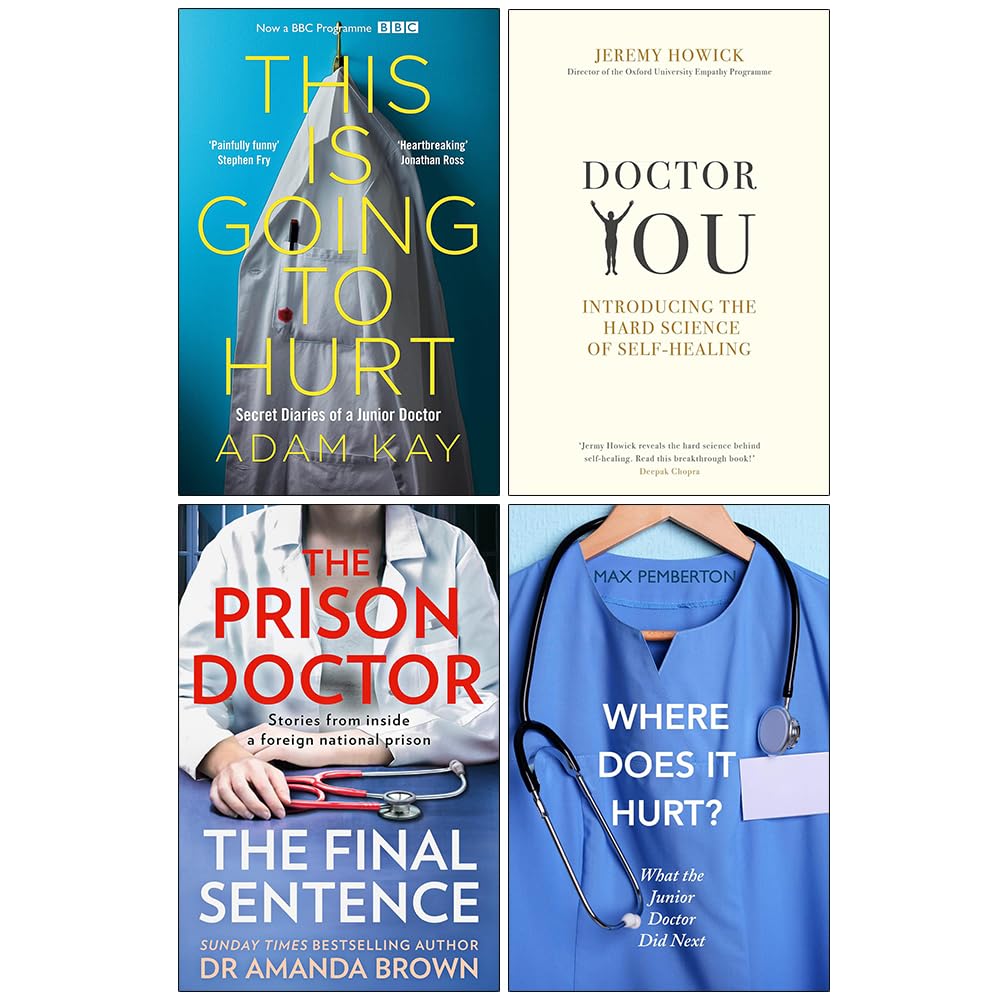 This is Going to Hurt, Doctor You, Where Does It Hurt & The Prison Doctor Final Sentence - 4 book paperback medical memoir collection set