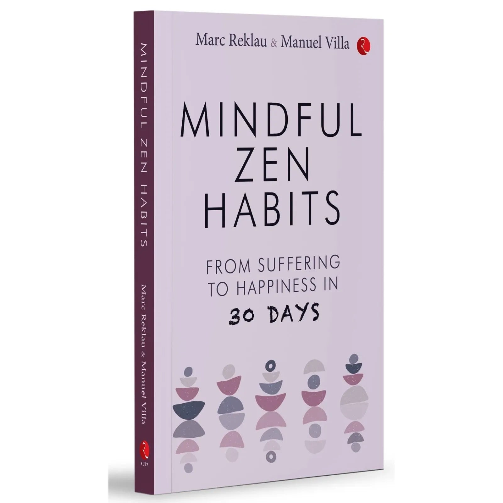 Mindful Zen Habits: From Suffering to Happiness In 30 Days by Manuel Villa and Marc Reklau, paperback front cover