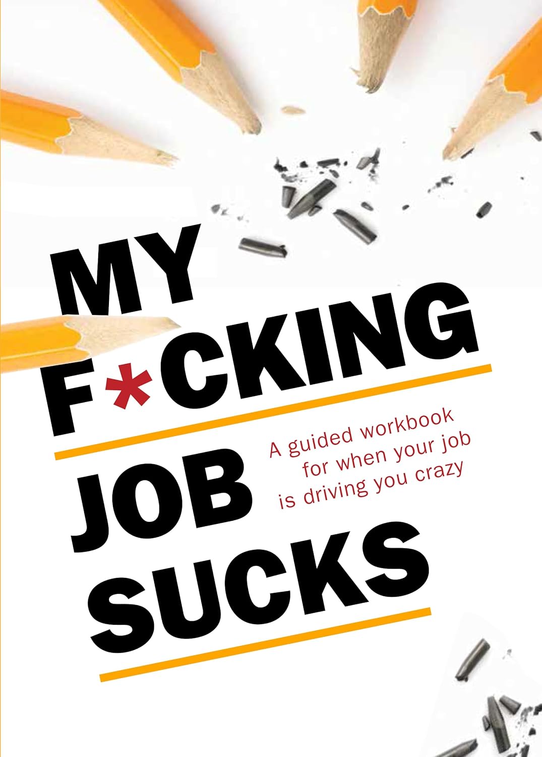 My F*cking Job Sucks: A Guided Workbook for When Your Job Is Driving You Crazy by Chartwell Books - Paperback front cover