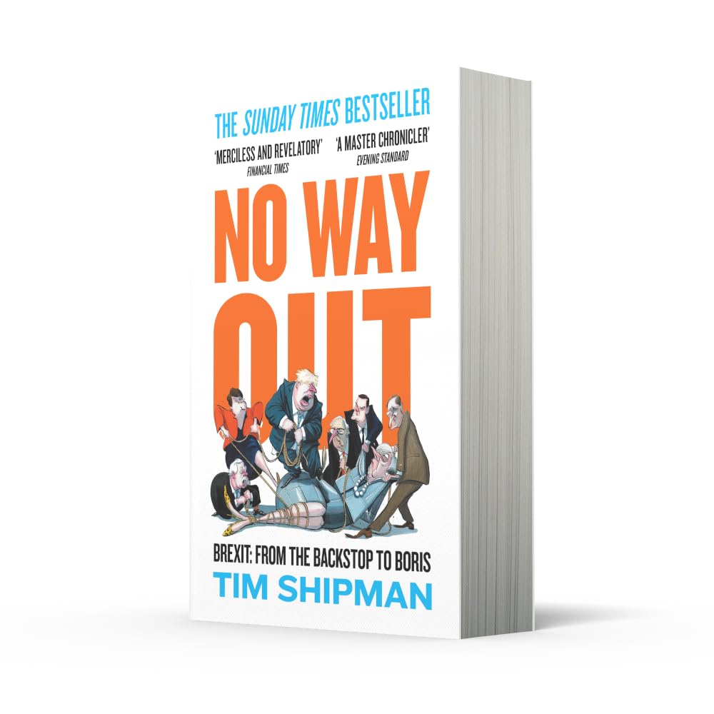 No Way Out: Brexit: From the Backstop to Boris by Tim Shipman - Paperback edition back cover and blurb