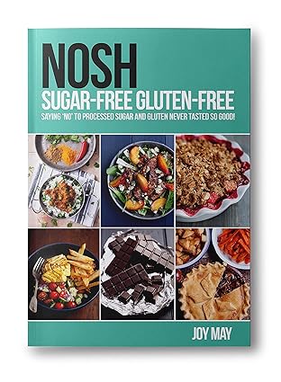 NOSH Sugar-Free Gluten-Free by Joy May - paperback cookbook cover showing sugar-free gluten-free recipes