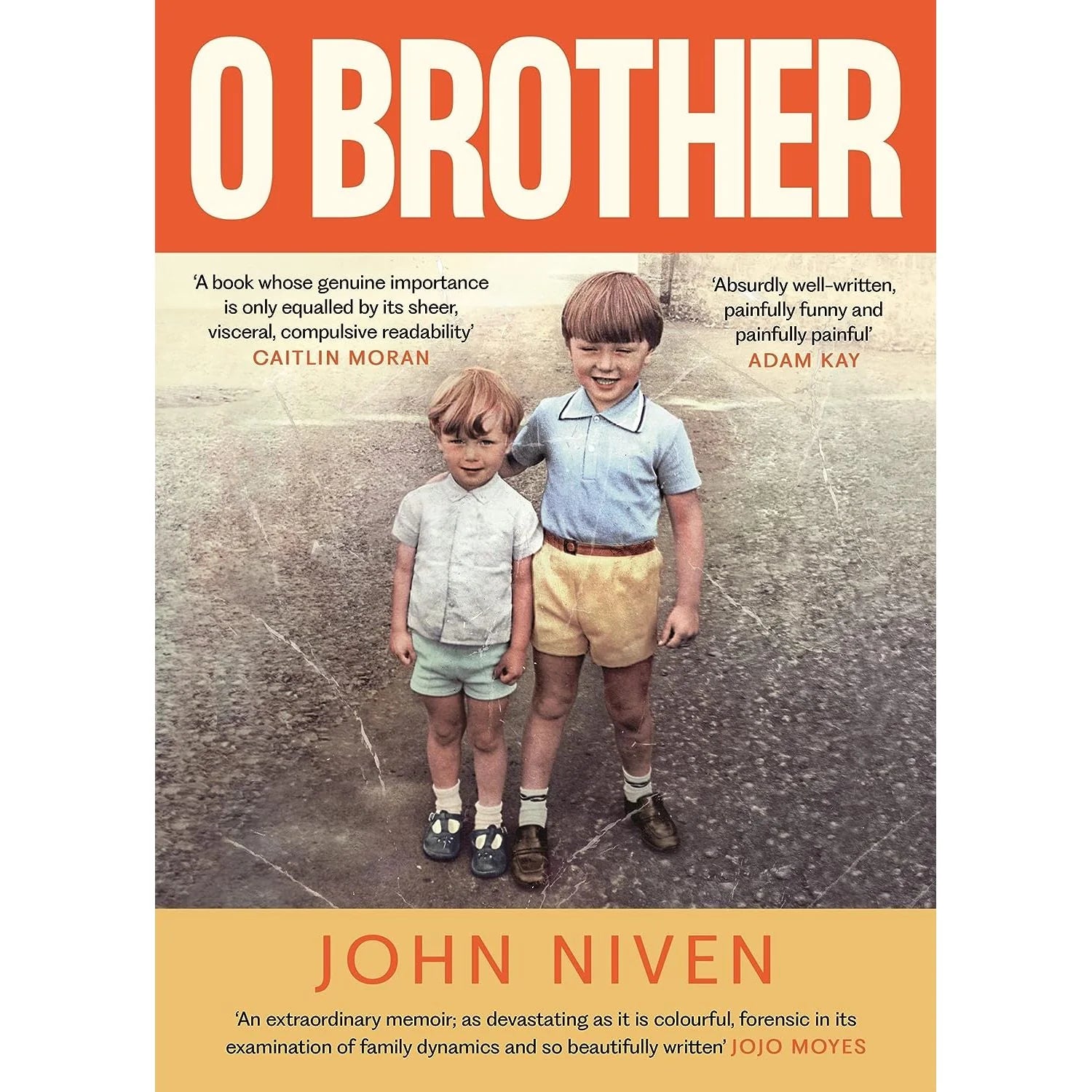O Brother by John Niven - Sunday Times bestselling memoir - Canongate hardback edition front cover