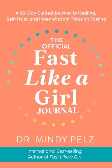 The Official Fast Like a Girl Journal paperback 60-day fasting tracker by Dr Mindy Pelz