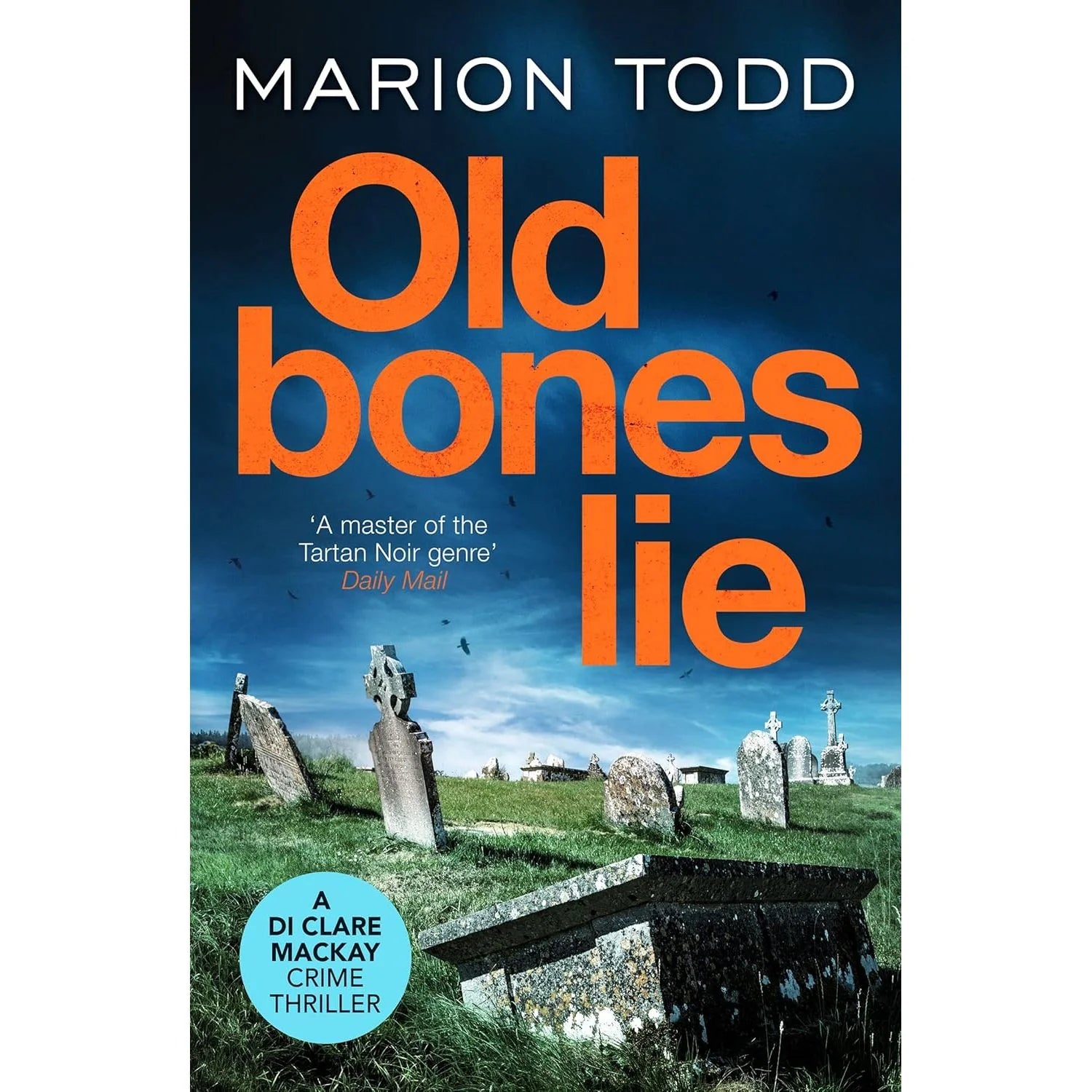 Old Bones Lie by Marion Todd, Detective Clare Mackay Book 6 paperback cover