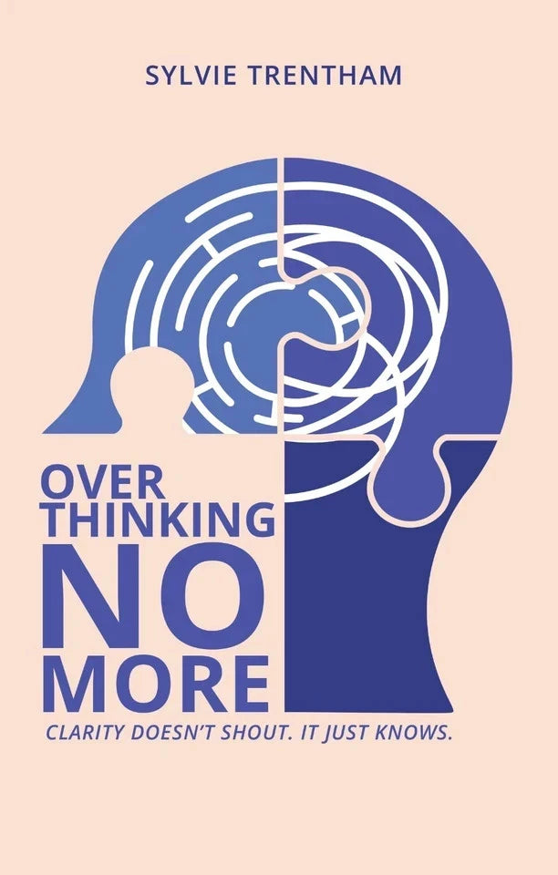 Overthinking No More by Sylvie Trentham - Non Fiction Paperback front cover