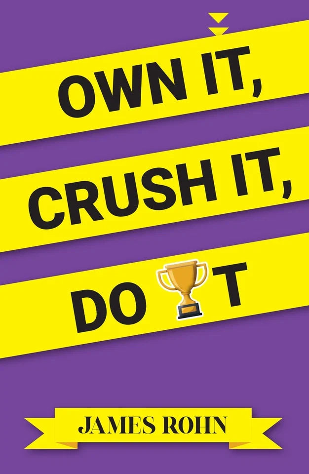 Own It, Crush It, Do It by James Rohn - paperback spine view