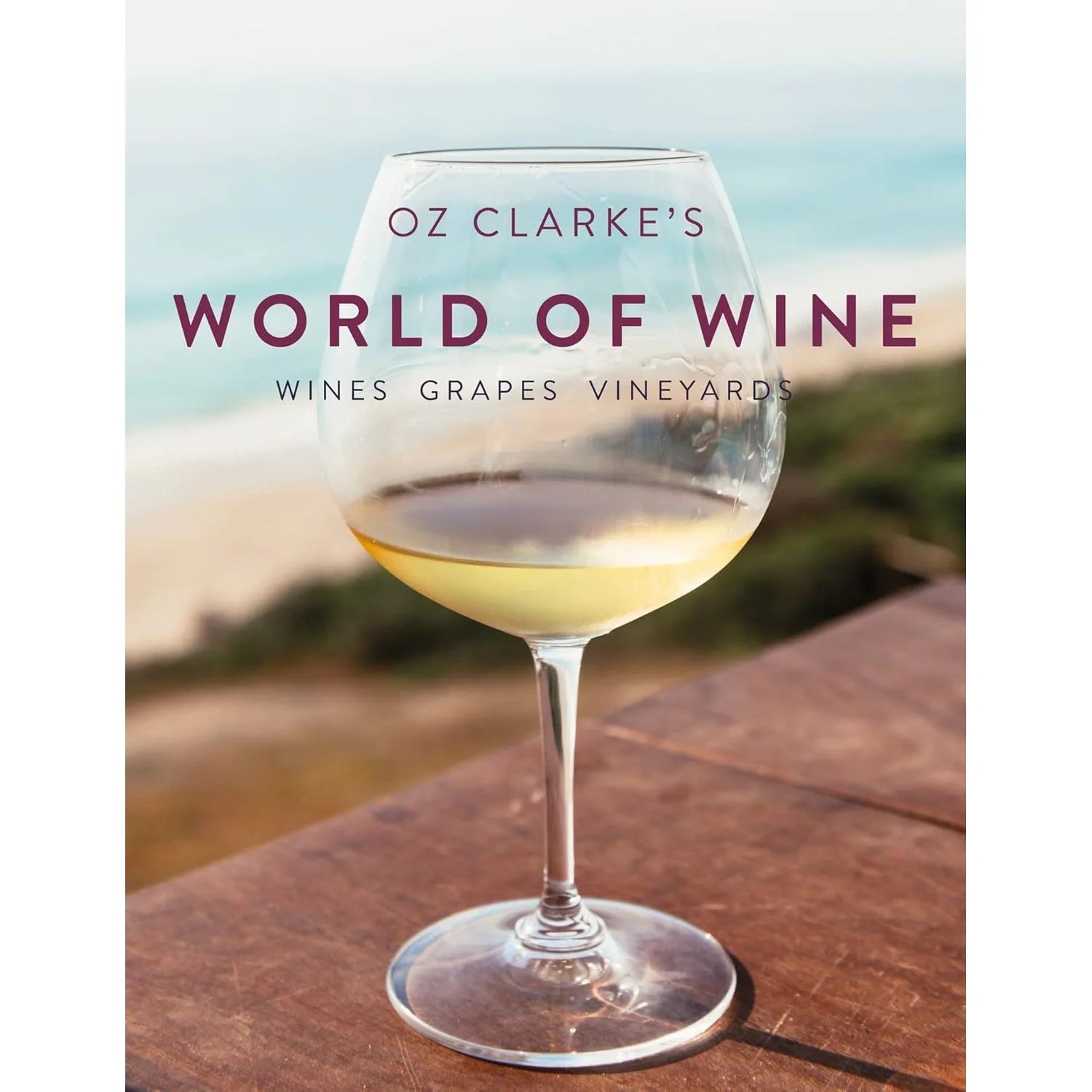 Oz Clarke's World of Wine: Wines, Grapes, Vineyards by Oz Clarke - Non Fiction Hardback wine guide cover