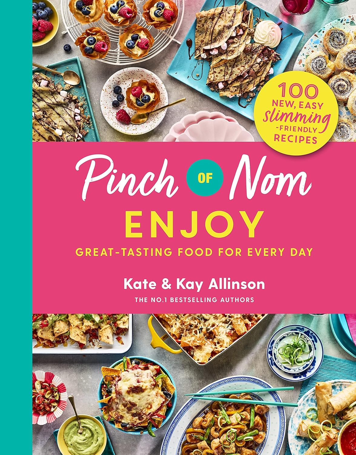 Pinch of Nom Enjoy: Great-Tasting Food For Every Day by Kate and Kay Allinson - hardback cookbook front cover