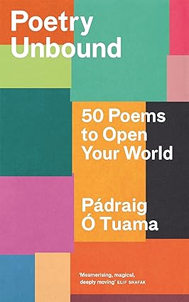 Poetry Unbound: 50 Poems to Open Your World by Pádraig Ó Tuama - Hardback poetry collection cover