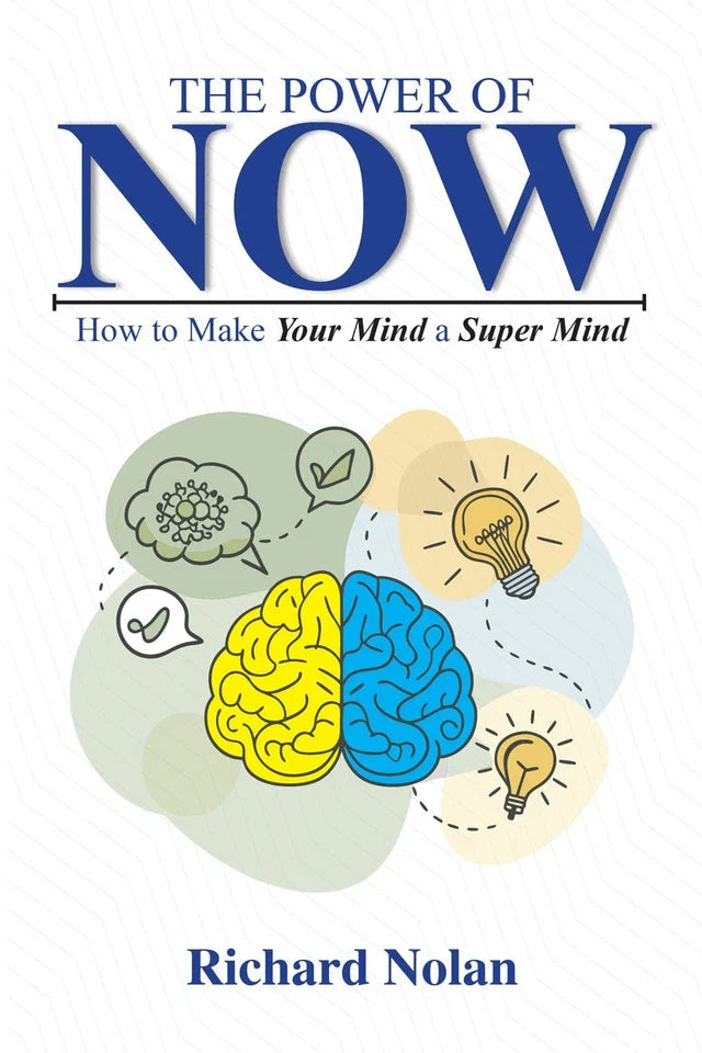 The Power of Now: How To Make Your Mind A Super Mind by Richard Nolan - Paperback book angle view