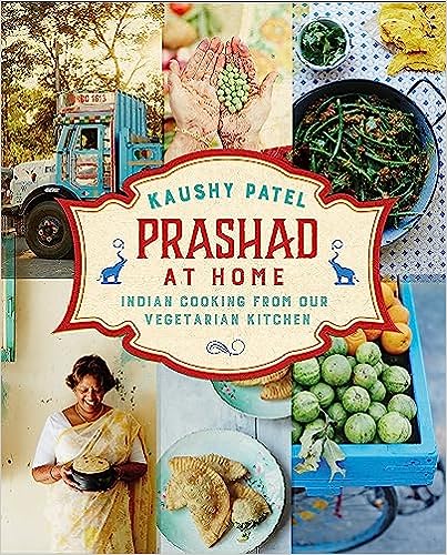 Prashad At Home: Everyday Indian Cooking from our Vegetarian Kitchen by Kaushy Patel - hardback cookbook front cover