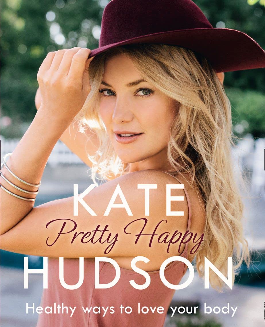Pretty Happy: The Healthy Way to Love Your Body by Kate Hudson - paperback wellness and body positivity book
