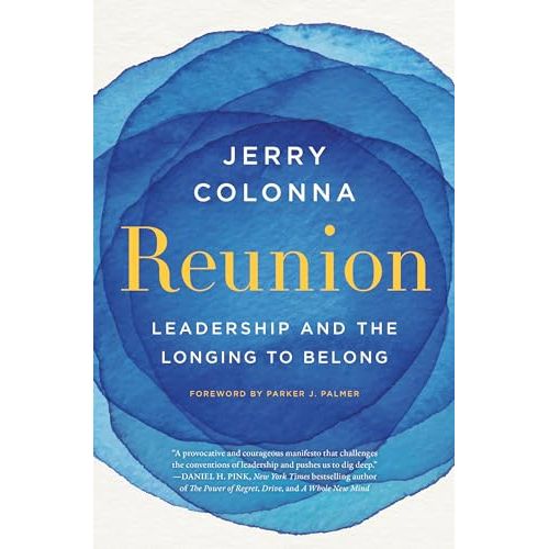 Reunion: Leadership and the Longing to Belong by Jerry Colonna - Hardback business and leadership book