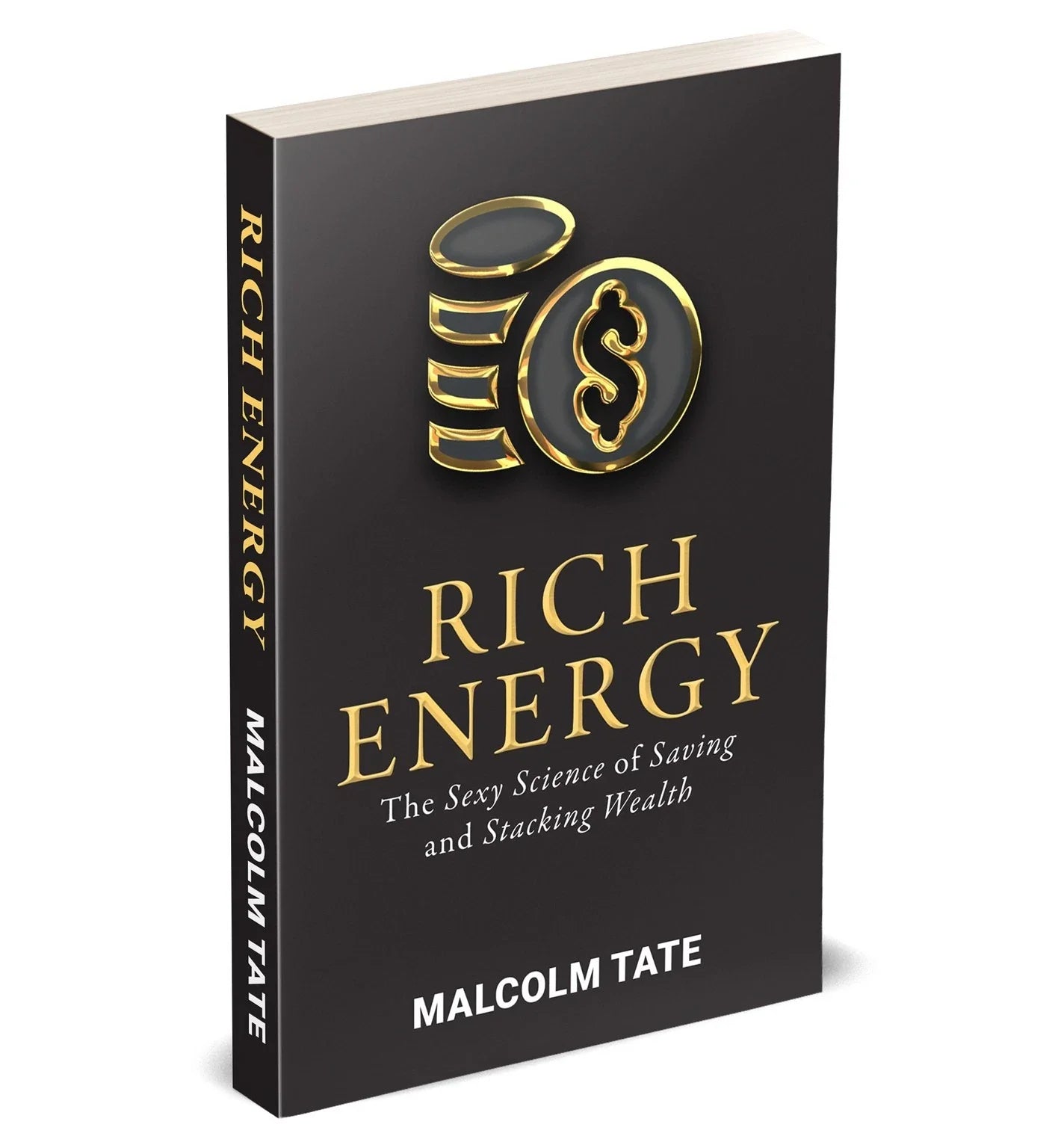 RICH ENERGY: The Sexy Science of Saving & Stacking Wealth by Malcolm Tate - paperback front cover