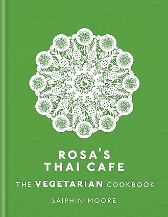 Rosa's Thai Cafe: The Vegetarian Cookbook by Saiphin Moore - Hardback cookbook cover featuring over 100 meat-free Thai recipes