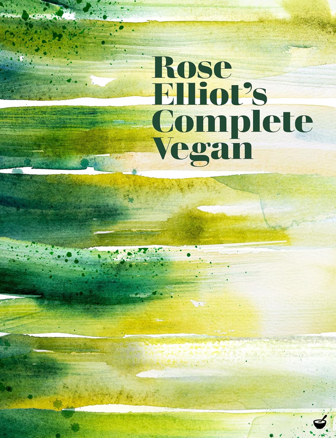 Rose Elliot's Complete Vegan hardback cookbook cover by Rose Elliot MBE, over 200 plant-based recipes