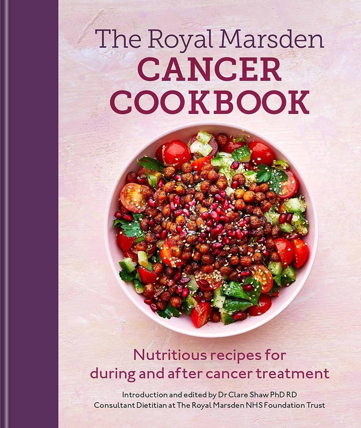 The Royal Marsden Cancer Cookbook by Dr Clare Shaw PhD RD - Hardback Non Fiction cookbook cover