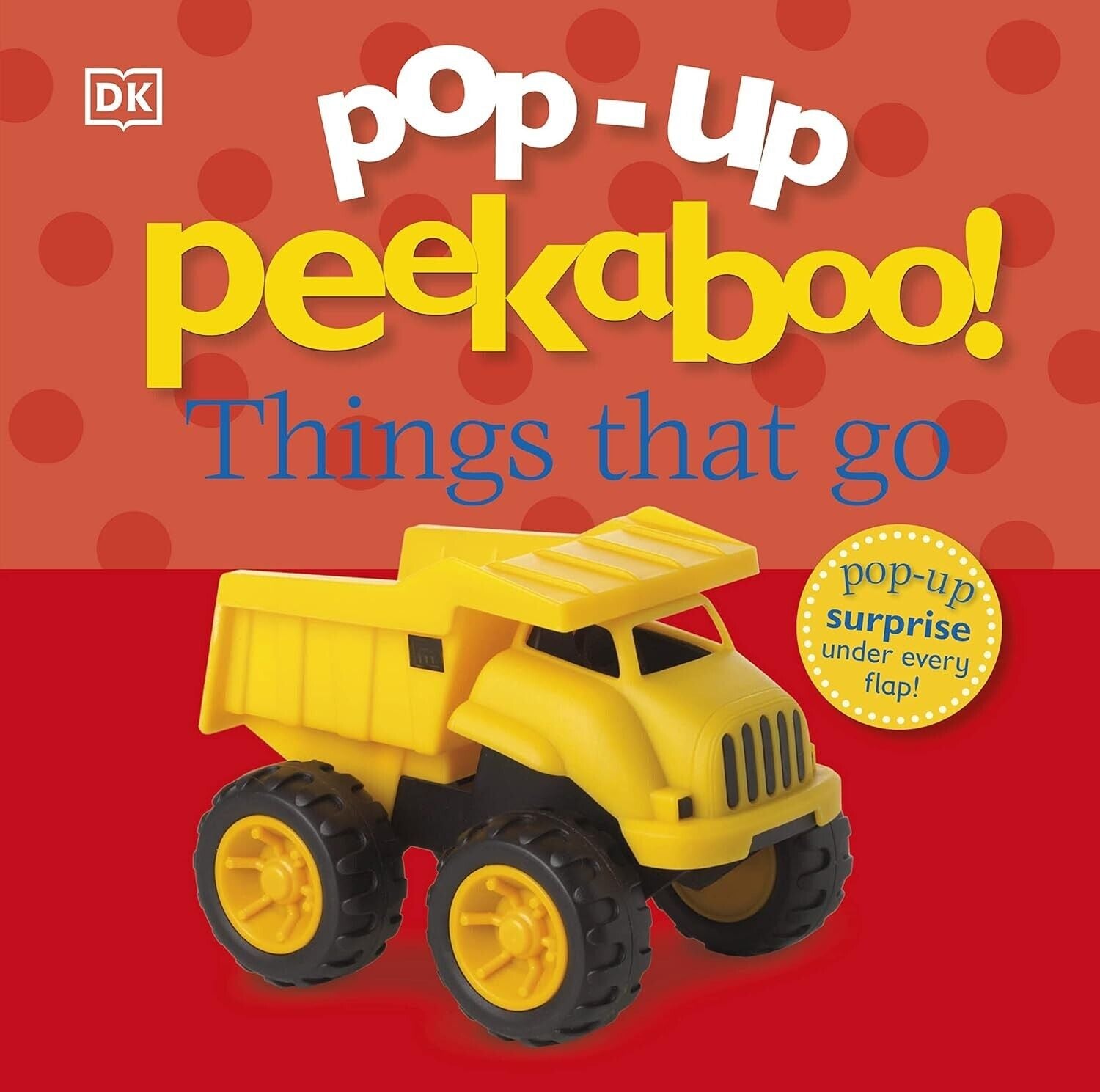Pop-Up Peekaboo! Things That Go by DK 9781409383024 Board book NEW - Lets Buy Books