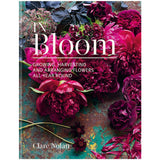 In Bloom Growing, harvesting and arranging flowers by Clare Nolan - Lets Buy Books