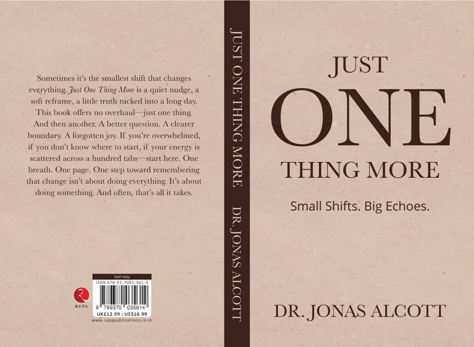 Just One Thing More: Small Shifts Big Echoes by Dr. Jonas Alcott - Non Fiction - Paperback - Lets Buy Books