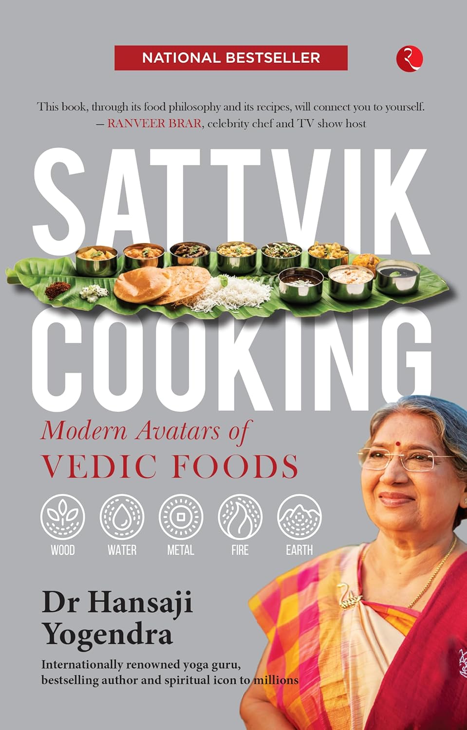 Sattvik Cooking: Modern Avatars of Vedic Foods by Hansaji J. Yogendra - Paperback cookbook front cover