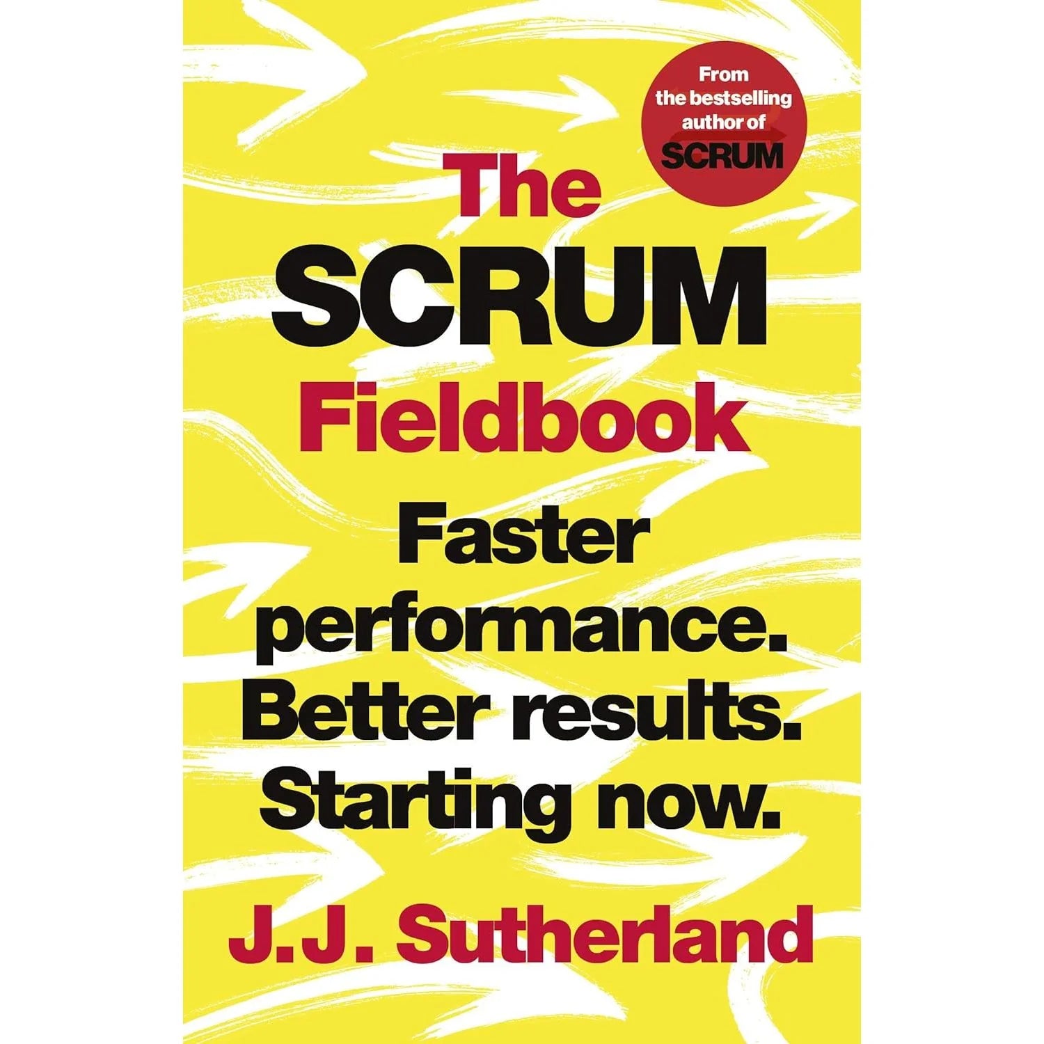 The Scrum Fieldbook by J.J. Sutherland - Business Non Fiction Hardback book cover