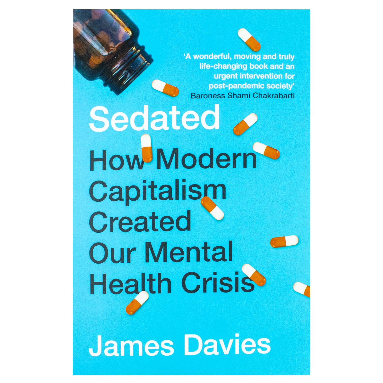 Sedated: How Modern Capitalism Created Our Mental Health Crisis by James Davies - paperback front cover