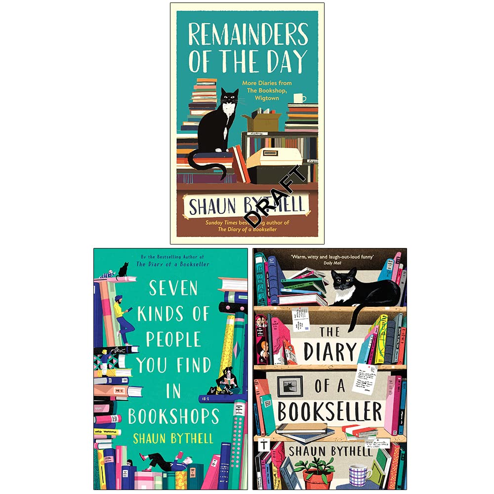 Shaun Bythell Collection 3 Books Set - Diary of a Bookseller, Seven Kinds of People You Find in Bookshops, Remainders of the Day - Non Fiction Mixed Format book set