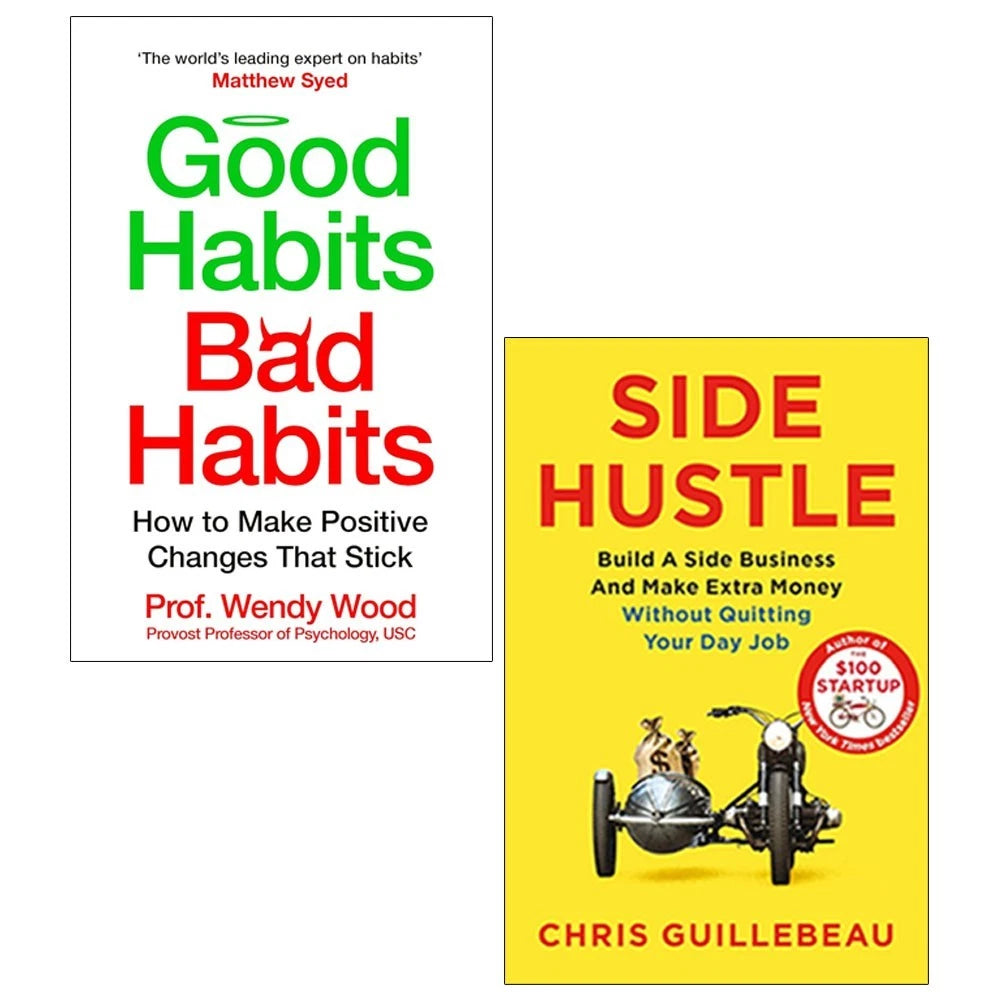 Side Hustle by Chris Guillebeau and Good Habits, Bad Habits by Wendy Wood - 2 Books Collection Set - Paperback