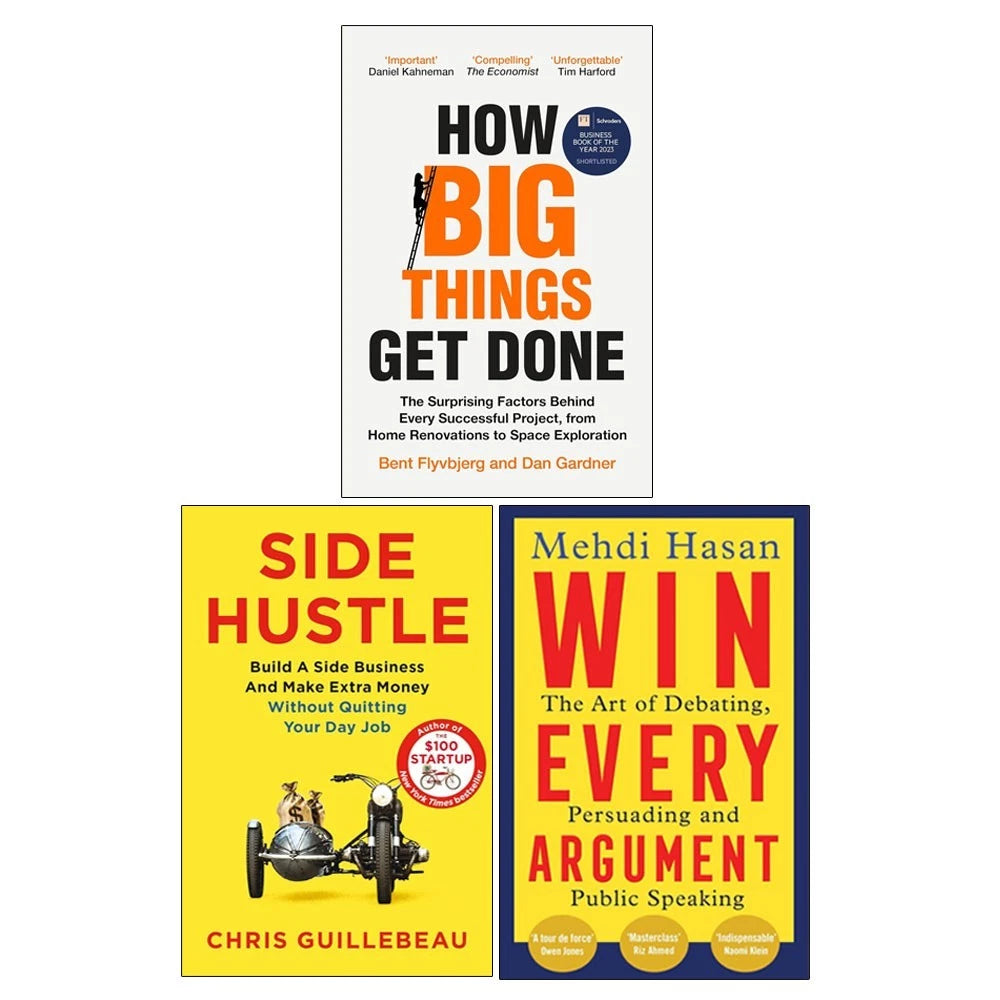 Side Hustle, Win Every Argument, How Big Things Get Done - 3 Books Collection Set paperback covers by Guillebeau, Hasan, Flyvbjerg and Gardner