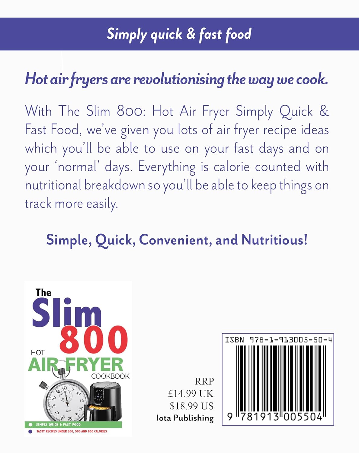 The Slim 800 Hot Air Fryer: Simply Quick and Fast Food by Iota - Paperback cookbook back cover with recipe details