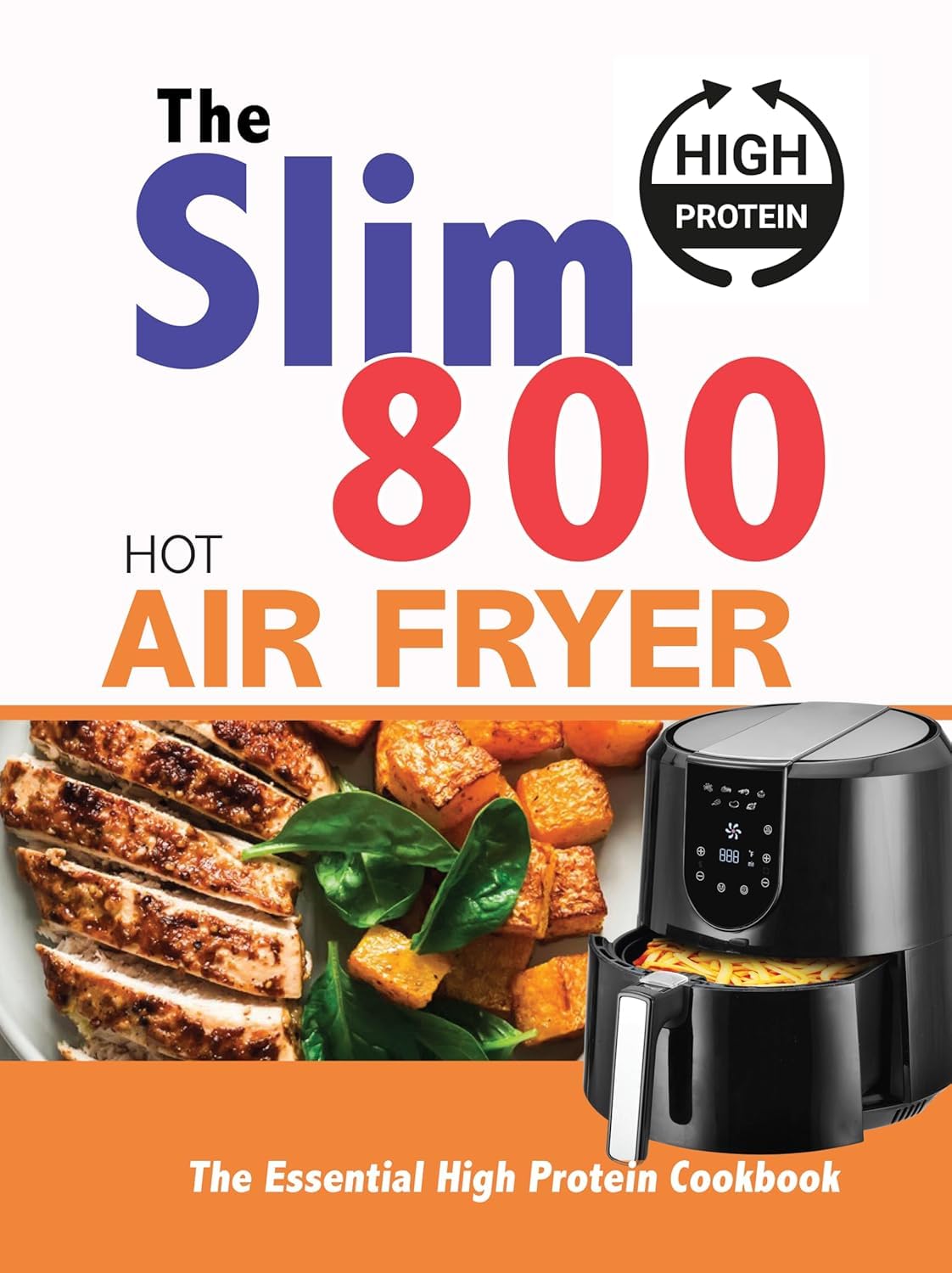 The Slim 800 Hot Air Fryer Simply Quick and Fast Food paperback cookbook cover