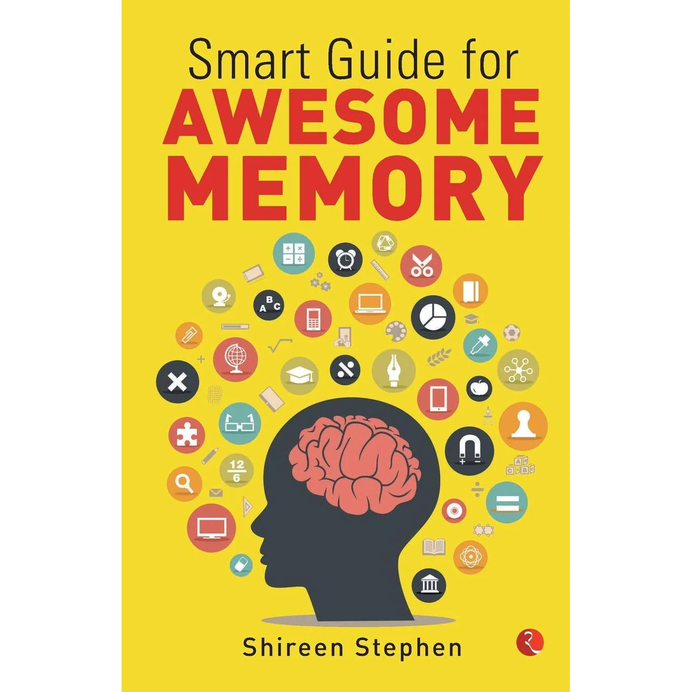 Smart Guide for Awesome Memory by Shireen Stephen - paperback memory and study skills guide book cover