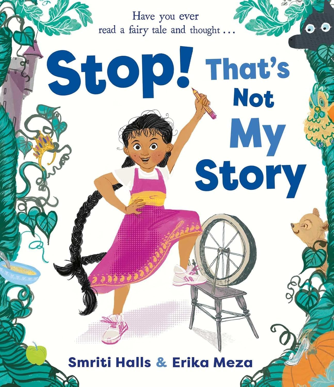 Stop! That's Not My Story! by Smriti Halls, illustrated by Erika Meza - paperback picture book for ages 3-7