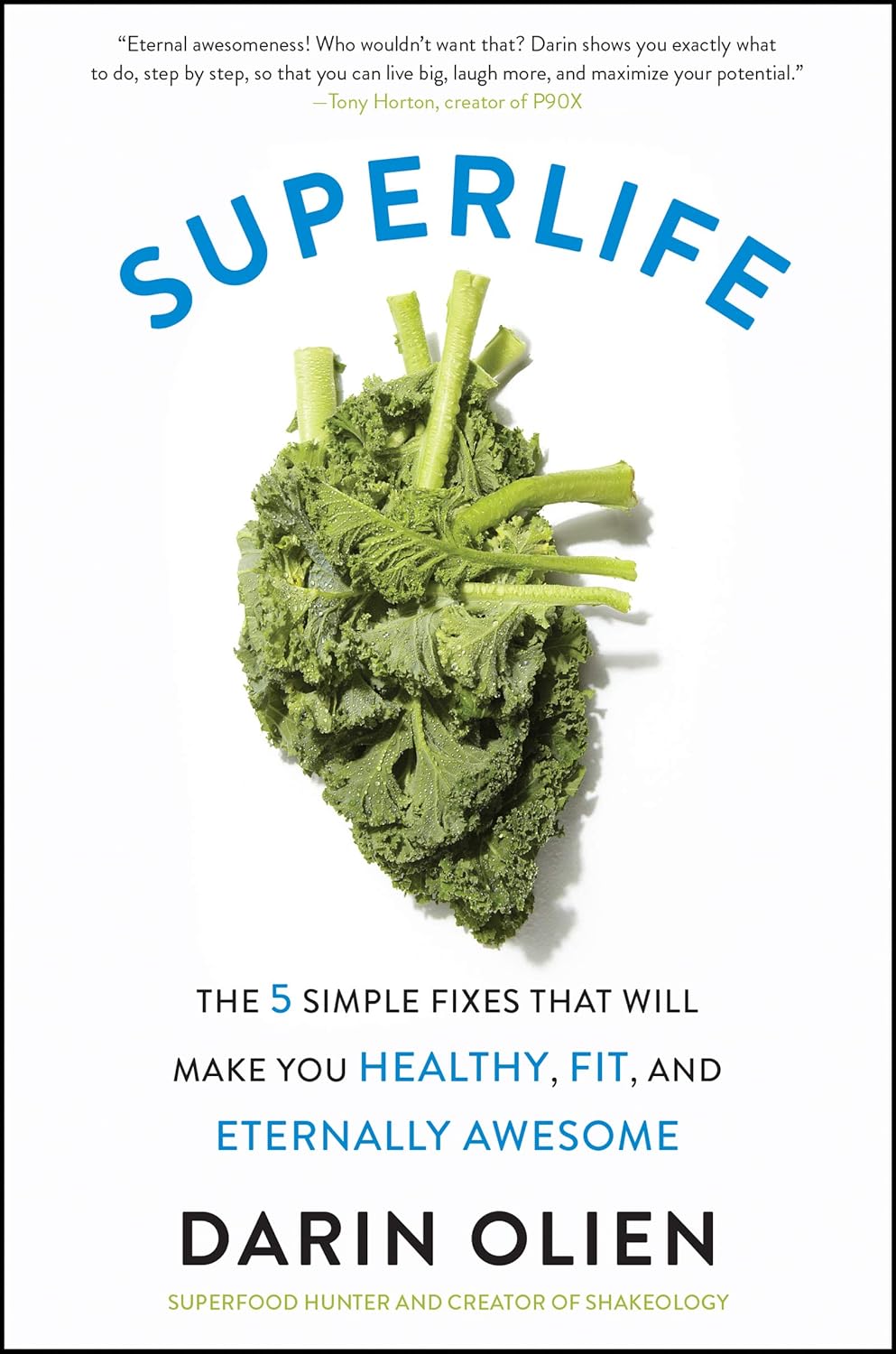 SuperLife by Darin Olien - The 5 Simple Fixes That Will Make You Healthy, Fit and Eternally Awesome - Paperback health and wellness book front cover