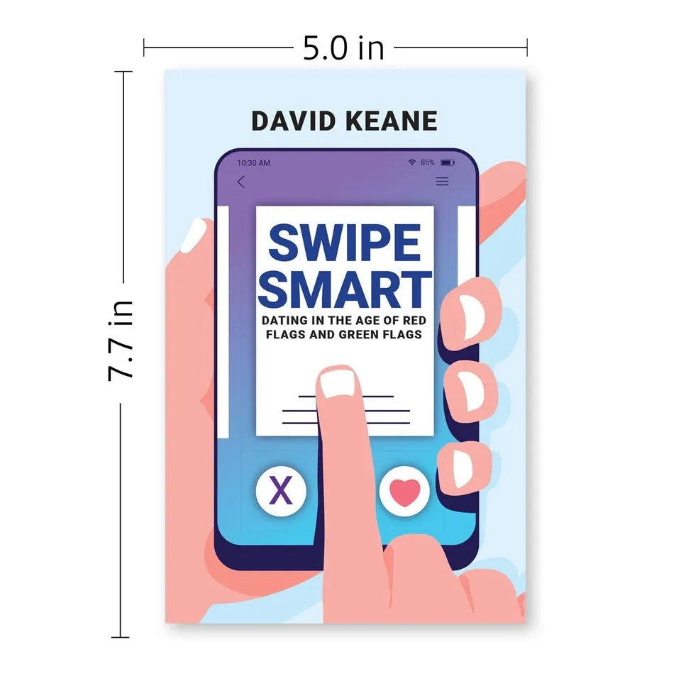 Swipe Smart: Dating In The Age of Red Flags and Green Flags by David Keane full paperback book