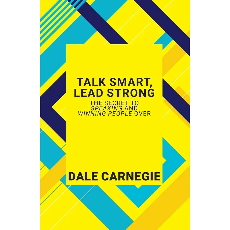 Talk Smart, Lead Strong by Dale Carnegie - back cover of the paperback showing book blurb and description