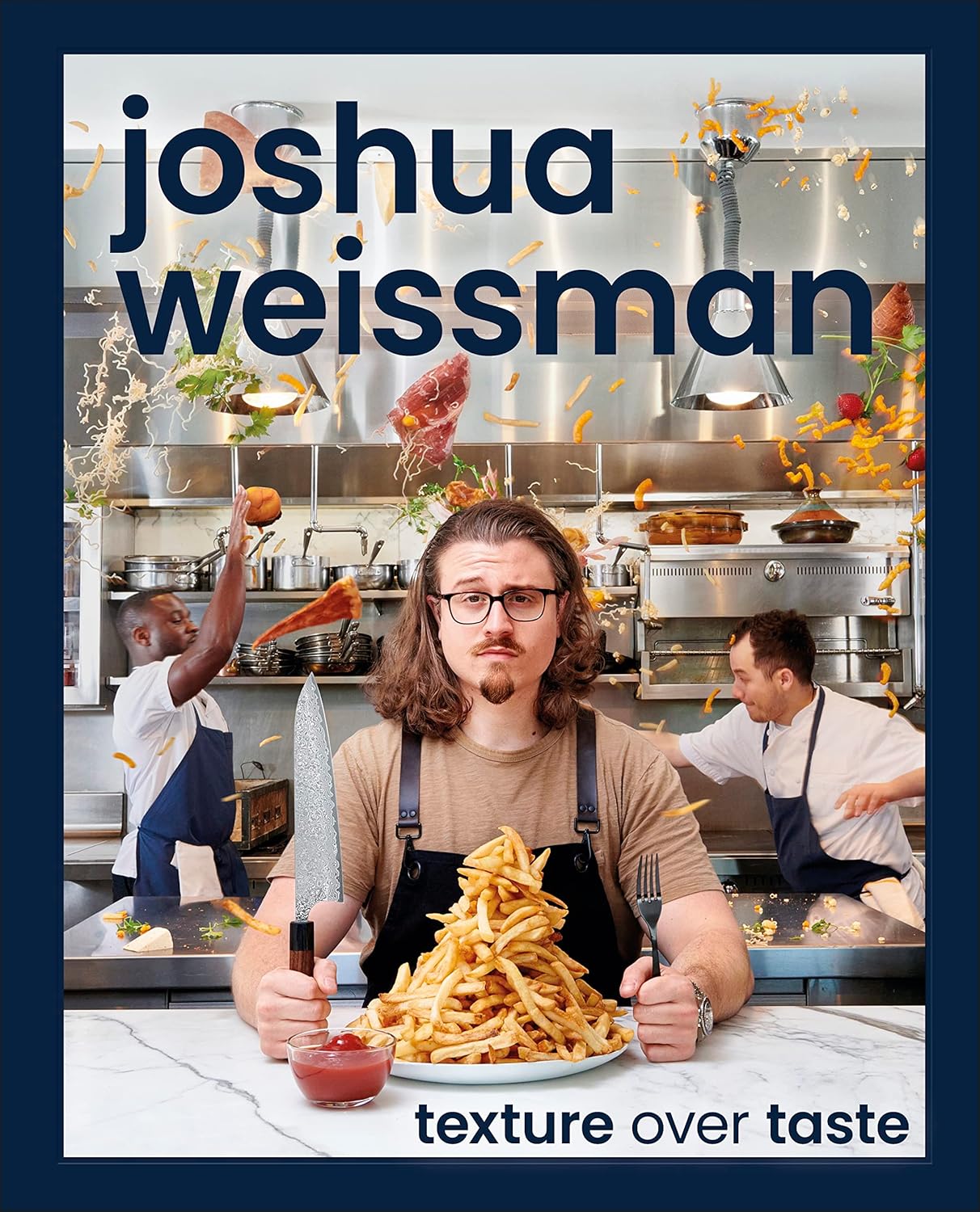 Texture Over Taste by Joshua Weissman - hardback cookbook front cover
