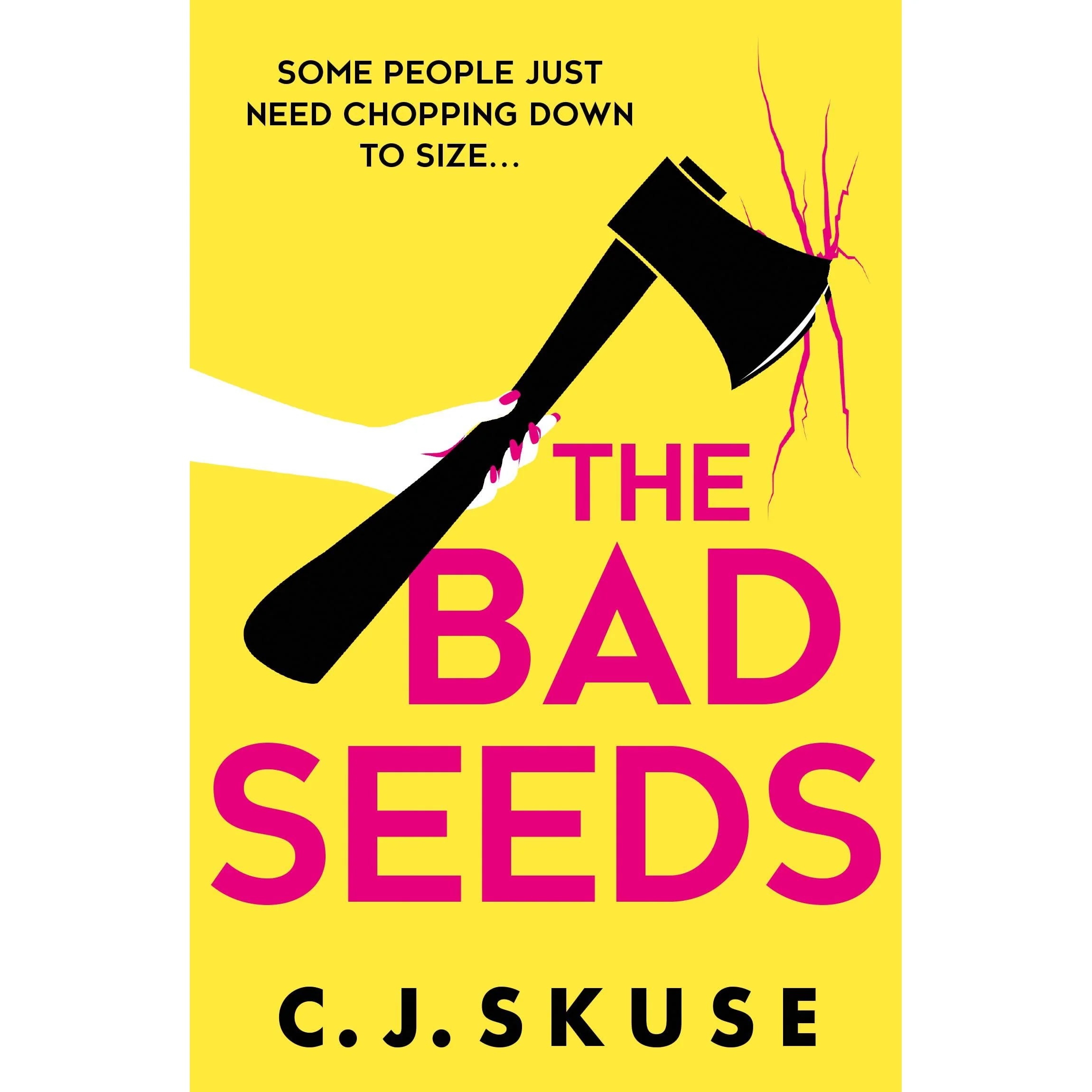 The Bad Seeds by C. J. Skuse - Sweetpea series Book 5 - Paperback dark comedy thriller, now a Sky Atlantic TV show