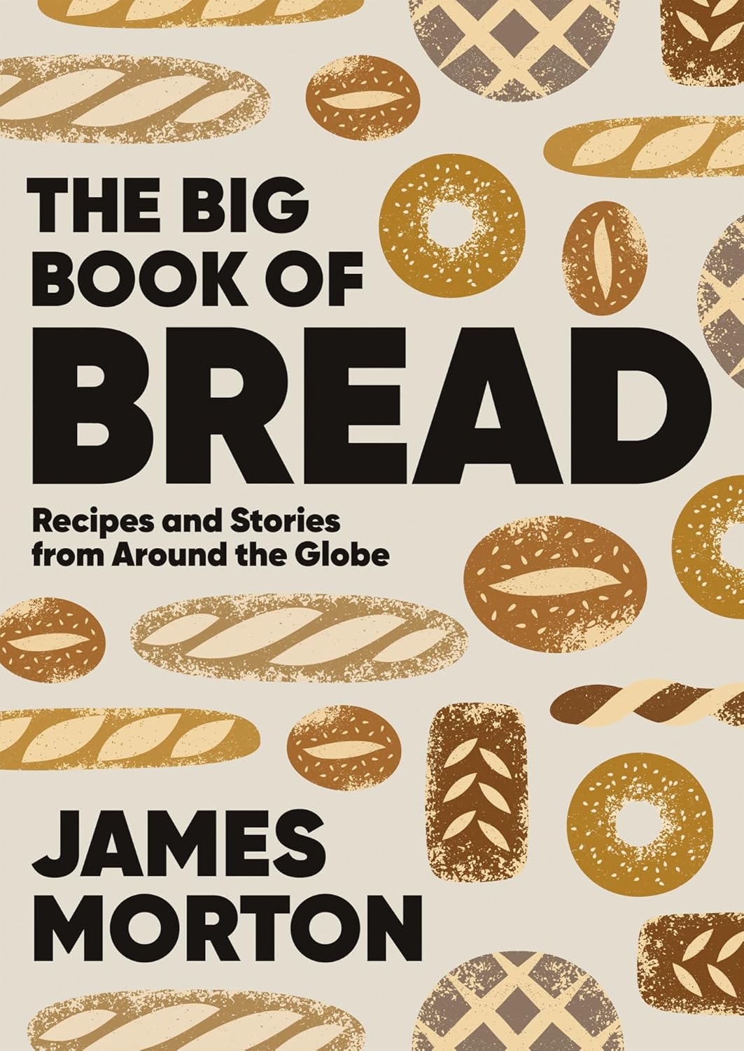 The Big Book of Bread by James Morton - hardback cookbook cover featuring global bread recipes and stories