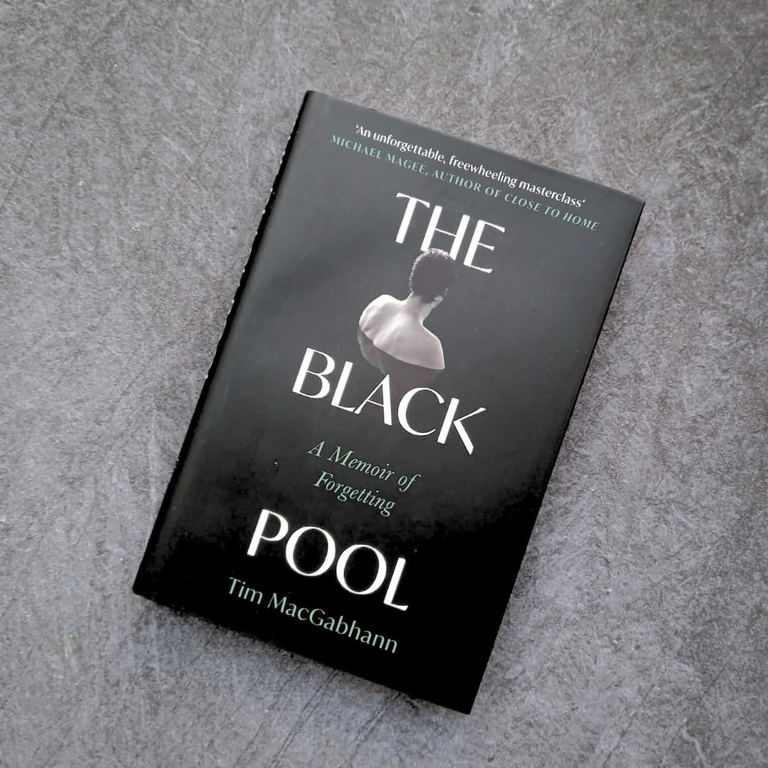 The Black Pool: A Memoir of Forgetting by Tim MacGabhann - hardback memoir back cover with reviews