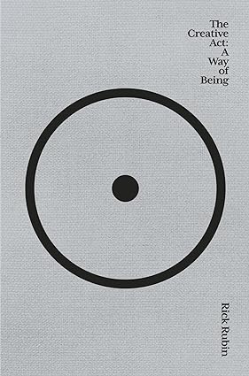 The Creative Act: A Way of Being by Rick Rubin - Hardback edition, Sunday Times bestseller non fiction book