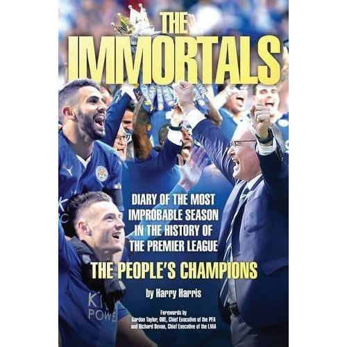 The Immortals - The Story of Leicester City's Premier League Season by Harry Harris - Paperback football biography cover
