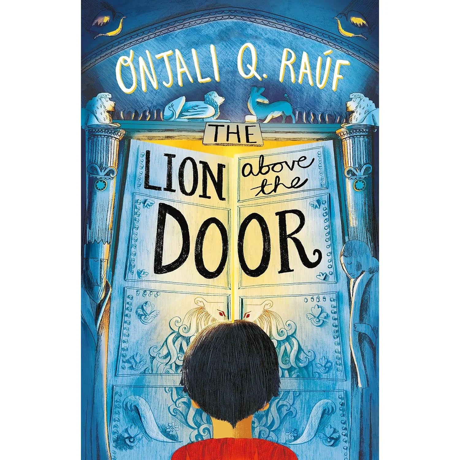 The Lion Above the Door by Onjali Q. Raúf - paperback children's book cover, ages 9-11