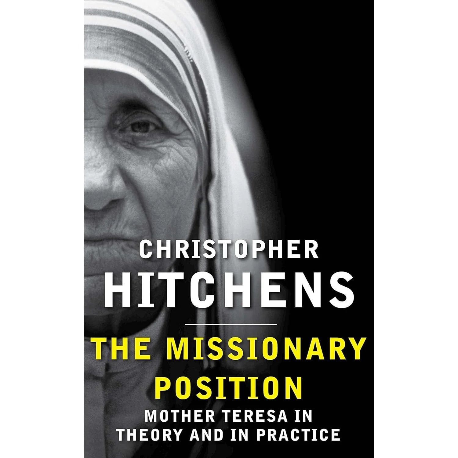 The Missionary Position: Mother Teresa In Theory and Practice by Christopher Hitchens - Non Fiction Paperback book cover