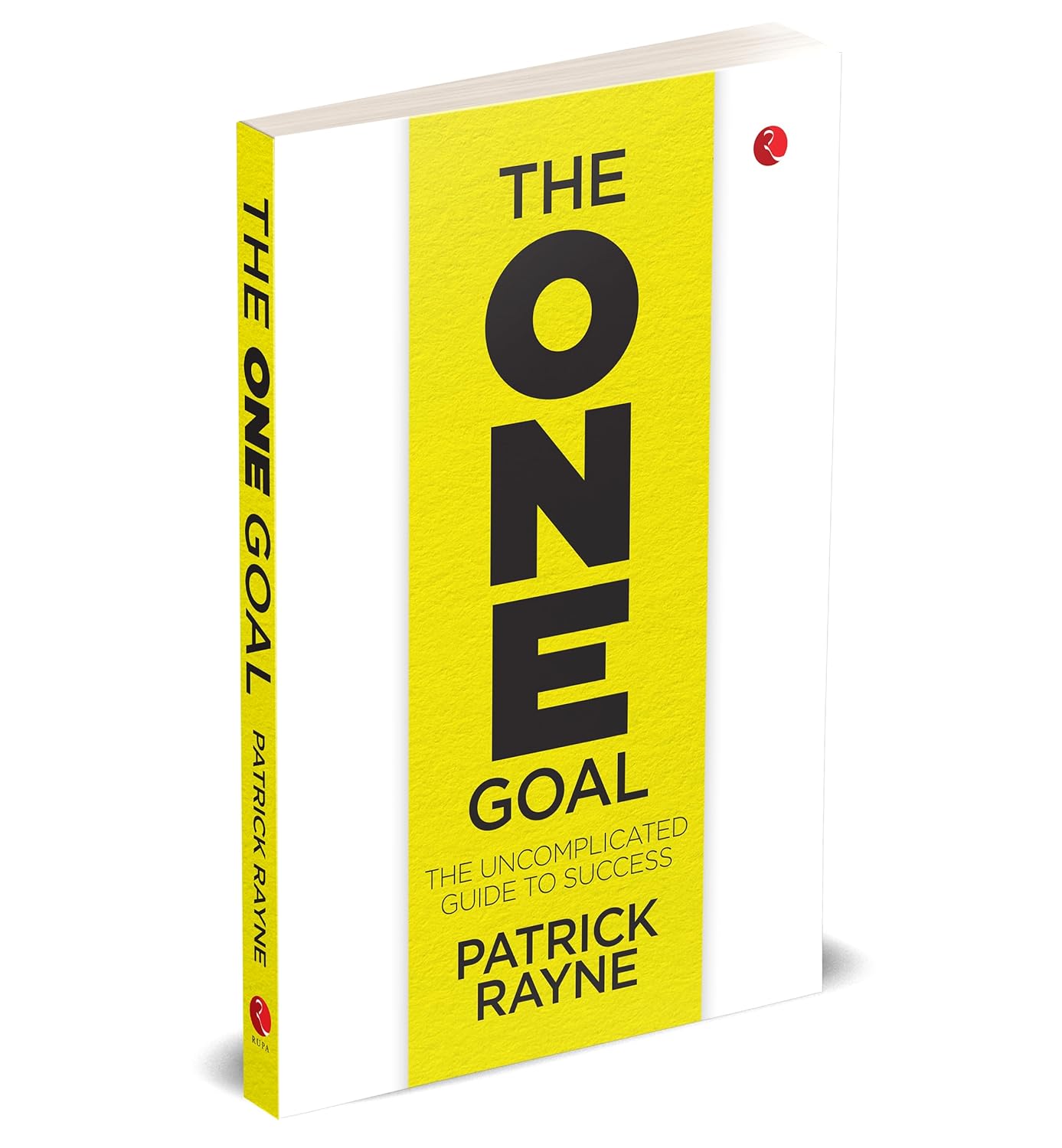 The One Goal: The Uncomplicated Guide To Success by Patrick Rayne - Paperback spine view