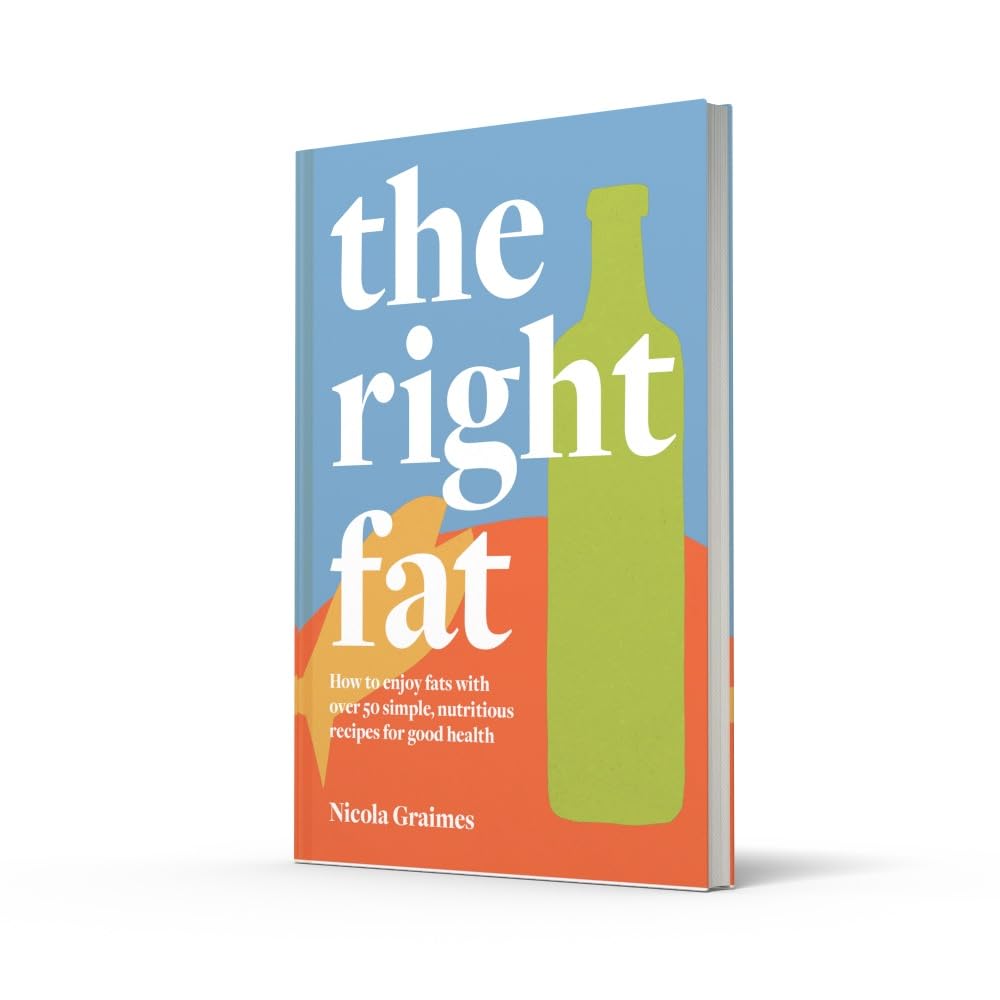 The Right Fat by Nicola Graimes hardback cookbook sample recipe page featuring nutritious fats